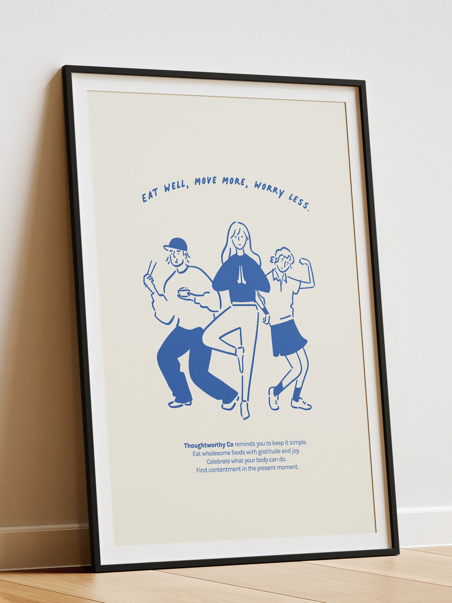 Eat Well, Move More, Worry Less Wall Art Print