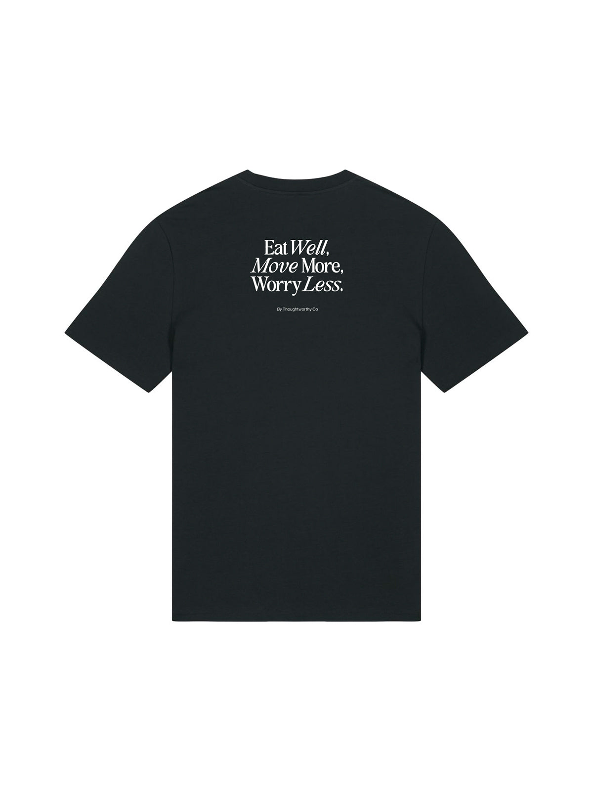 Eat Well, Move More, Worry Less T-Shirt (Back Print, Black)