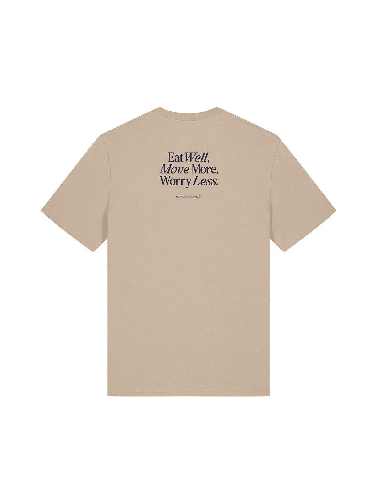 Eat Well, Move More, Worry Less T-Shirt (Back Print, Desert Dust)