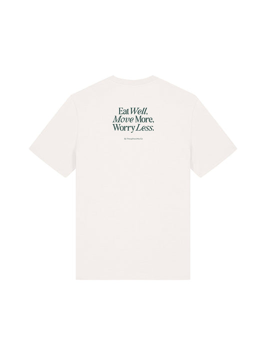 Eat Well, Move More, Worry Less T-Shirt (Back Print, Off White)