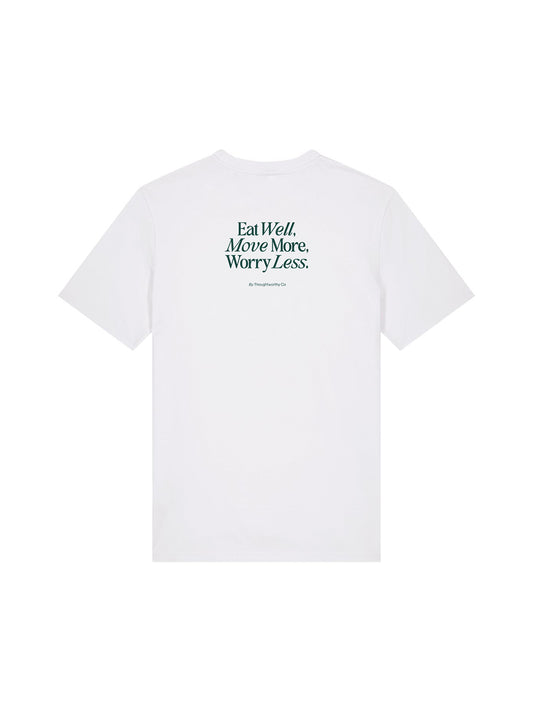 Eat Well, Move More, Worry Less T-Shirt (Back Print, White)