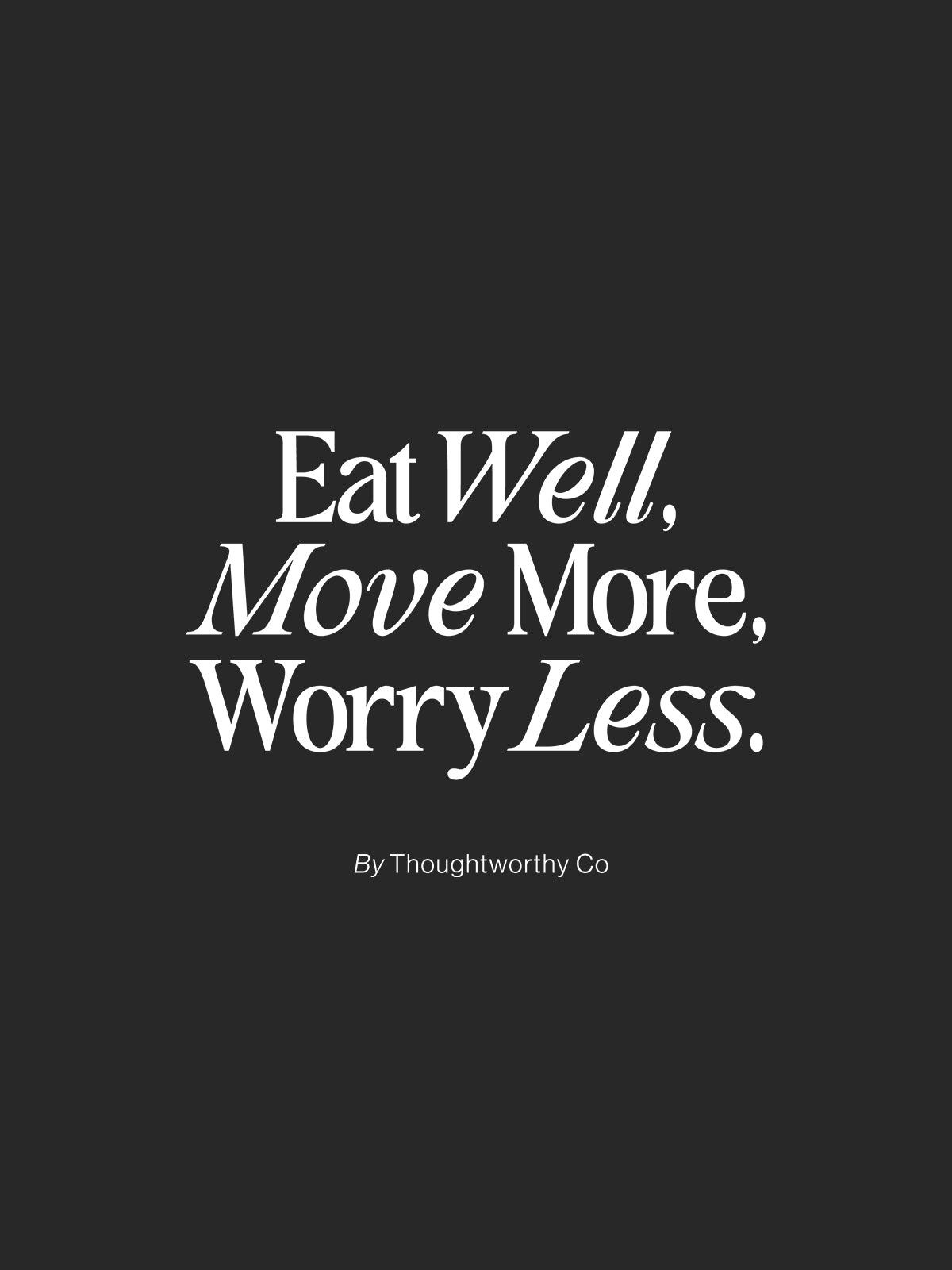 Eat Well, Move More, Worry Less T-Shirt (Back Print, Black)