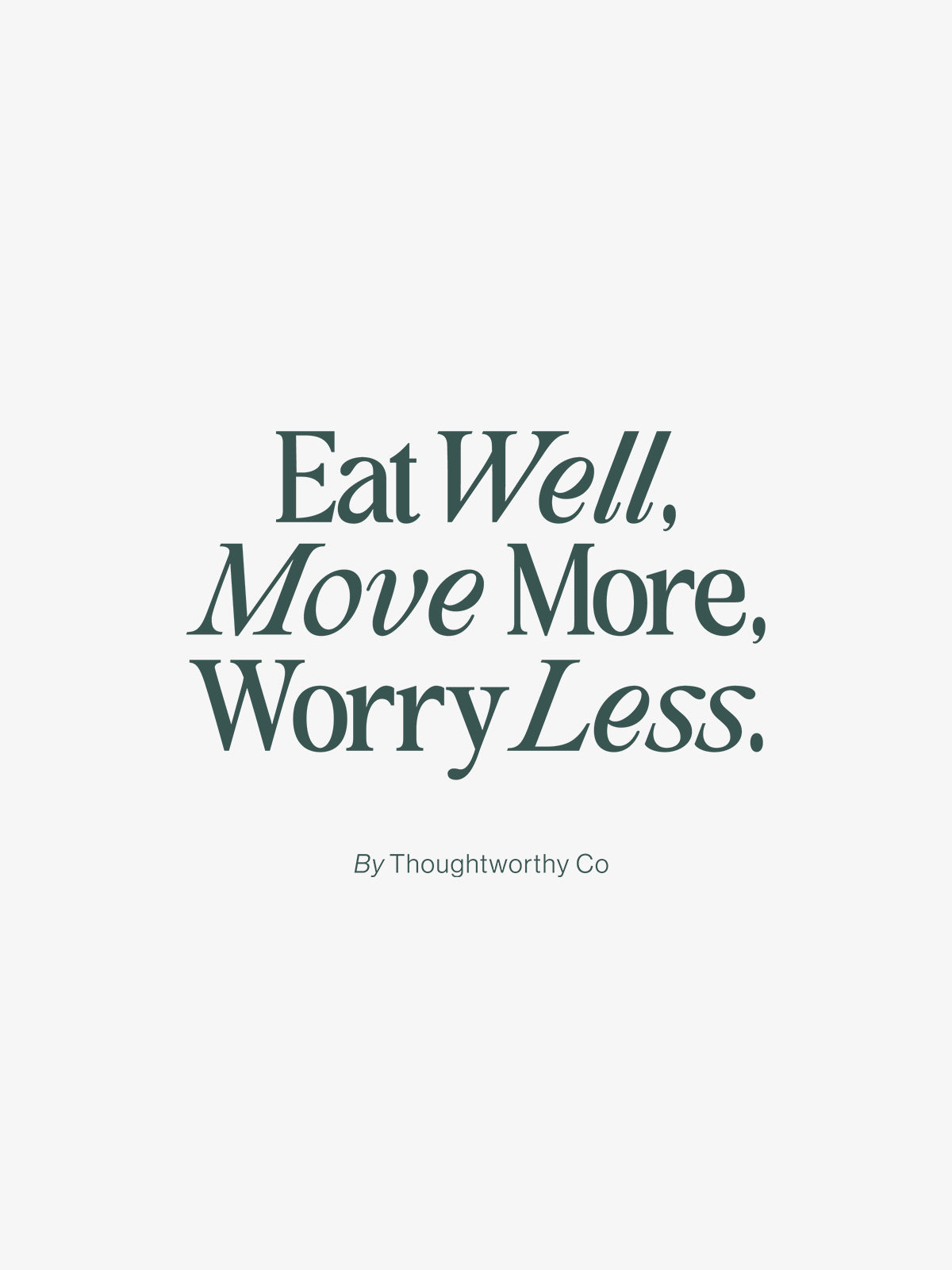Eat Well, Move More, Worry Less T-Shirt (Back Print, White)