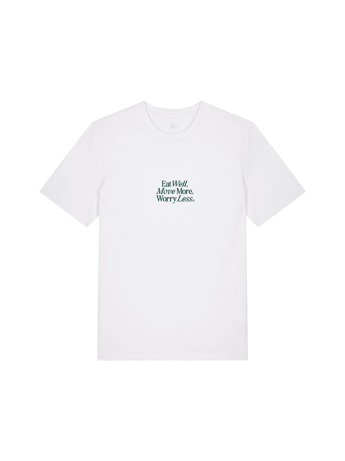 Eat Well, Move More, Worry Less T-Shirt (Front Print, White)